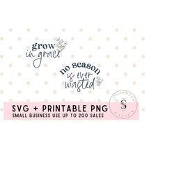 No Season is Ever Wasted Grow in Grace Bible Verse Mother Daughter Shirts Bundle SVG Cut File Printable PNG Silhouette C