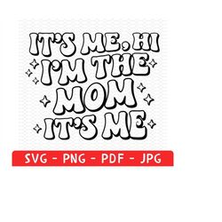 It's Me, Hi, I'm The Mom It's me Shirt Png, I'm the Mom Retro, Gift for Mom, Holiday Gift, Shopping Png, Women's Day Shi