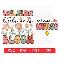 Helping Little Ones Bloom School Nurse Png, NICU Nurse Shirt Png Svg, Neonatal ICU Shirt, School Nurse Gift, Nursing Stu