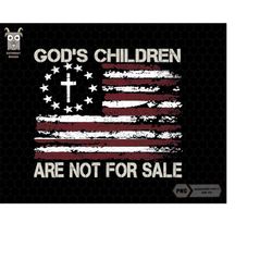 God's Children Are Not For Sale Png, Funny Quote, God's Children Png, Political Png, Not For Sale Png, Save Our Children