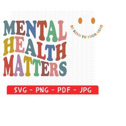 Mental Health Matters Png, Mental Health Awareness Svg, Motivational Svg, Therapist Psychologist Png, Cricut Cut File, I
