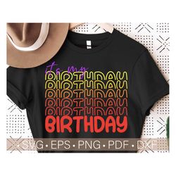 It's My Birthday Svg, Birthday Shirt Svg, Birthday Png Sublimation Designs, Birthday Girl Shirt Design, Birthday Svg,Png