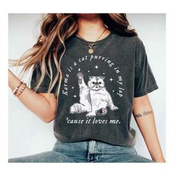 Karma Is a Cat Purring In My Lap Cause It Loves Me Comfort Color Shirt, Meet Me At Midnight Vigilante Tee, Swiftie Gift
