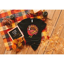 Cute Turkey Shirt, Happy Thanksgiving Shirt, Thanksgiving Shirt, Fall Shirt, Inspirational Thanksgiving Shirt, Thanksgiv