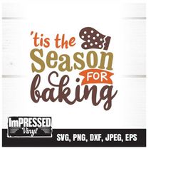Tis The Season For Baking- Thanksgiving SVG- Instant Downlaod