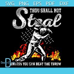 Thou Shall Not Steal Unless You Can Beat The Throw Baseball Svg, Sport Svg, Baseball Svg