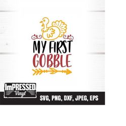 My First Gobble- Thanksgiving SVG- Instant Download