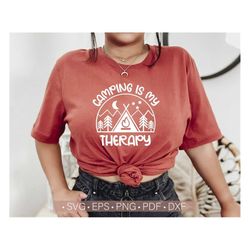 Camping is My Therapy Svg, Camping Svg, Camping Life Svg, Camper Women's Shirt Design Cut File for Cricut, Silhouette Dx