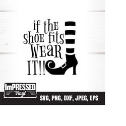 If The Shoe Fits Wear It SVG- Instant Download