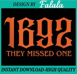 1692 They Missed One Funny Vintage Halloween Witch Happy Halloween PNG, Pumpkin PNG, Ghost PNG, Sublimation Designs
