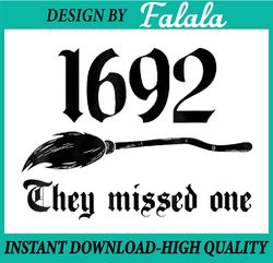 Retro Salem 1692 They Missed One Witch Halloween Happy Halloween PNG, Pumpkin PNG, Ghost PNG, Sublimation Designs