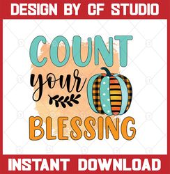 Count Your Blessings PNG Design, Sublimation or Heat Transfer Design,Fall Time Instant Download