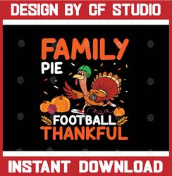 Family Pie Football Thankful SVG, Thanksgiving svg, Turkey Day svg, Fall svg, Autumn svg, grateful svg