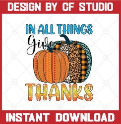 In all things give thanks PNG, Leopard pumpkins, Autumn, Sublimation, fall images, pumpkins, PNG graphics