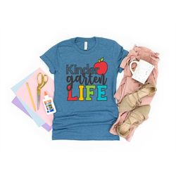 Kindergarten Life Shirt, Back To School Shirt, Kindergarten Life, Teacher Life Shirt, First Grade Teacher Shirt, Gift fo