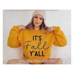 It's Fall Y'All Svg, Funny Fall Season Autumn Vibes Svg Cut File T Shirt or Sweatshirt Design for Cricut Silhouette Eps