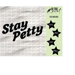 Stay Petty, Digital Download, SVG PNG, Petty Betty Funny File Download
