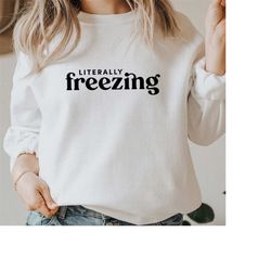 Freezing Season Svg, Literally Freezing Svg, Winter Shirt SVG, Funny Holiday Quote, Christmas Svg, Freaking Cold Svg, Wi