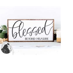 Blessed Beyond Measure svg, Blessed svg, Large Sign svg, Christian svg, Cricut, Silhouette Designs, Cut Files, Commercia