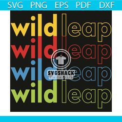 Wild leap svg, Colorful Word svg, Wild leap colorful word svg, Wild leap shirt, Wild leap gift, Wild leap Wild leap svg,