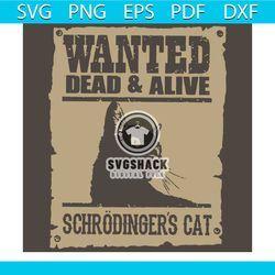 Wanted Dead and Alive Schrodingers cat svg, Dead and alive svg, Dead and alive shirt, Dead and alive gift, Dead and aliv