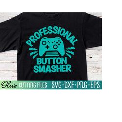 Professional Button Smasher SVG, Video Game SVG, Kid Gamer Svg, Gamer Svg, Files for Cricut, Cut File