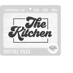 Instant SVG/DXF/PNG The Kitchen svg, farmhouse svg, kitchen sign svg, diy, dxf, cut file, silhouette, cricut, vinyl, diy