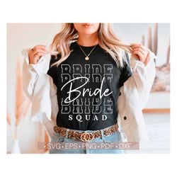 Bride Squad Bride Svg, Bride Shirt, Wedding Svg Cut File for Cricut, Bridal Party Quotes, Stacked Svg Png Eps Dxf Vector