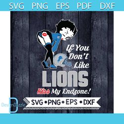 Betty Boop Svg, If You Don't Like Lions Kiss My Endzone Svg, Detroit Lions Svg, NFL Svg, Football Svg, Cricut File, Svg