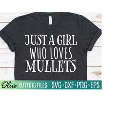 Just a Girl Who Loves Mullets Svg, Funny Mullet Quote Svg, Funny USA Merica Svg, Funny Shirt Svg, Cameo Cricut, Cut File