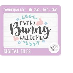 Instant SVG/DXF/PNG Every Bunny Welcome svg, easter svg, quote, easter sign, cut file, cricut, easter dxf, easter decor
