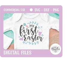 Instant SVG/DXF/PNG My First Easter, easter svg, baby easter, easter shirt, baby shirt, easter htv, toddler, child, daug