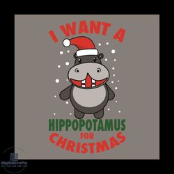 I Want A Hippopotamus For Christmas Svg, Christmas Svg, Hippopotamus Svg, Hippo Svg, Santa Hippo Svg, Santa Claus Svg, C
