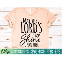 May the Lord's Face Shine Upon Thee Svg, Christian Inspiring Quote, Bible Verse Svg, Jesus Svg, Cameo Cricut, Svg file C