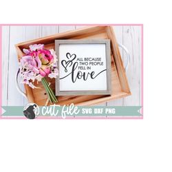 All Because Two People Fell in Love SVG, Valentine Sign SVG, Romantic Printable, Couple's Quote SVG, Wedding Sign Design