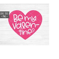 Instant SVG/DXF/PNG Be My Valentine svg, Valentines Day svg, valentines day tag, valentines card, kids valentines, decor