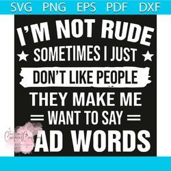 I Am Not Rude Sometimes I Just Svg, Trending Svg, I Am Not Rude Sometimes I Just Svg, Bad Words Svg, Quote Svg, Funny Qu