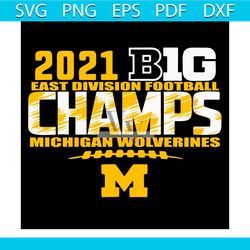 Michigan Big Ten 2021 Svg, Sport Svg, East Division Svg, Michigan Wolverines Svg, Champs