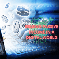 Making passive income in a Digital World( digital marketing)
