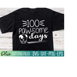 100 Paw-some Days Svg, 100 days of school Svg, Student Svg, Dog lover Svg, Grade School Svg, Cameo Cricut, Cut File, Sil