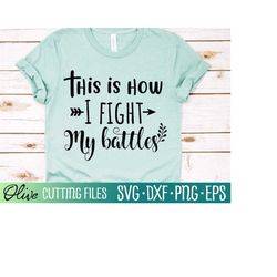 This is How I Fight My Battles Svg, Christian Svg, Bible Verse Svg, Worship Song Lyric Svg, Cameo Cricut, Cut File, Silh