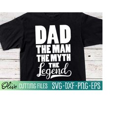 Dad The Man The Myth The Legend Svg, Funny Dad Svg, Father's Day Svg, Christmas Gift Svg, Cameo Cricut, Cut File, Silhou