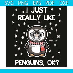 I Just Really Like Penguins Ok Svg, Trending Svg, Penguins Svg, Funny Penguins Svg, Penguins Lover, I Just Really Like P