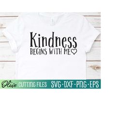 Kindness Begins with Me SVG, Be Kind SVG, Kindness Matters SVG, Motivational Svg, Cameo Cricut, Cut File, Silhouette Svg