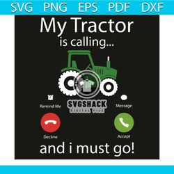 My Tractor Is Calling And I Must Go Svg, Trending Svg, Tractor Svg, Calling Svg, Funny Tractor Calling Svg, I Must Go Tr