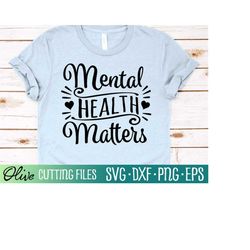 Mental Health Matters Svg, You Matter Svg, Teacher Shirt Svg, Teacher Svg, Cameo Cricut, Cut File, Silhouette Svg, Cricu