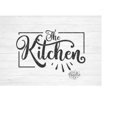 Instant SVG/DXF/PNG The Kitchen svg, farmhouse svg, kitchen sign svg, quote, kitchen vinyl, cut file, silhouette, cricut