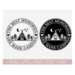 Camping SVG PNG, The Best Memories Are Made Camping SVG, Camper T Shirt - Sticker Vinly Decal Cut File for Cricut, Silho