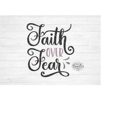 Instant SVG/DXF/PNG Faith Over Fear svg, Jesus svg, religious quote svg, diy, dxf, cut file, christian quote svg, cricut