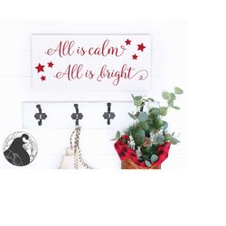 All Is Calm All Is Bright SVG Cut File for Christmas Sign, Christmas Wall Art Digital Download, Christmas diy Cricut Sil